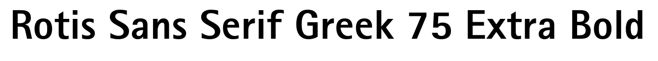 Rotis Sans Serif Greek 75 Extra Bold